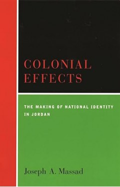 Colonial Effects - The Making of National Identity in Jordan